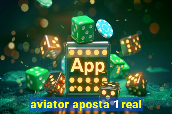 aviator aposta 1 real